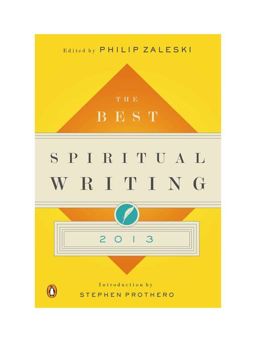 Title details for The Best Spiritual Writing 2013 by Philip Zaleski - Available